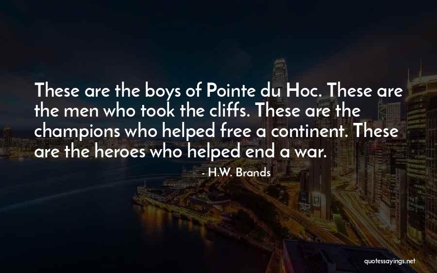 War Heroes Quotes By H.W. Brands