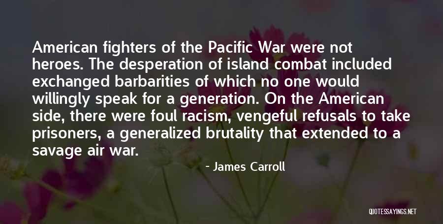 War Heroes Quotes By James Carroll