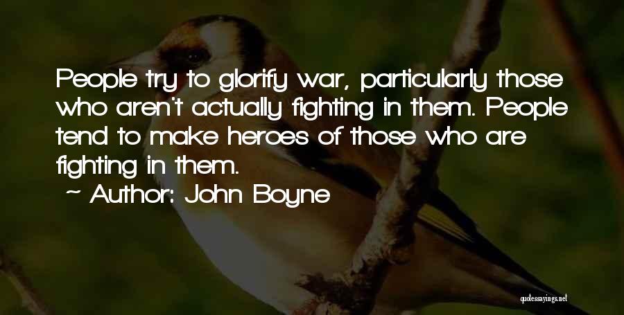 War Heroes Quotes By John Boyne