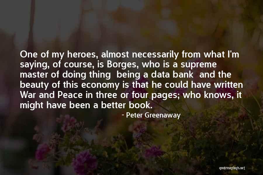 War Heroes Quotes By Peter Greenaway