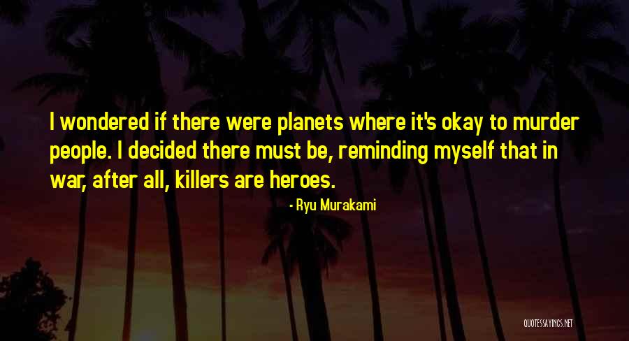 War Heroes Quotes By Ryu Murakami