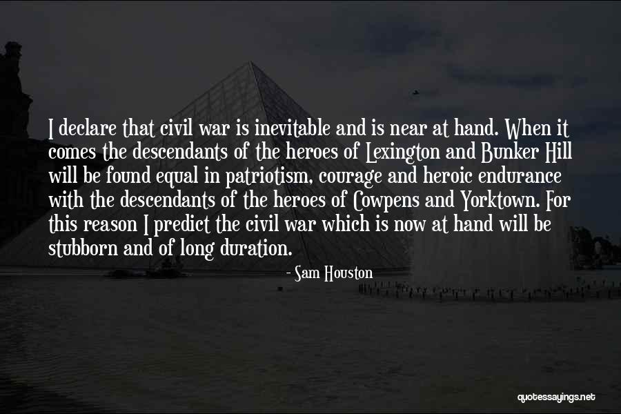 War Heroes Quotes By Sam Houston