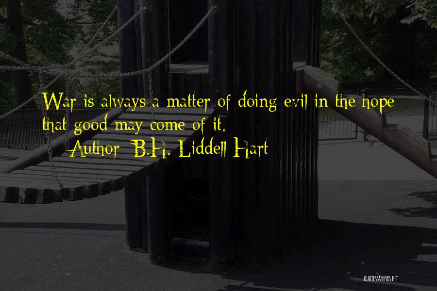 War Hope Quotes By B.H. Liddell Hart