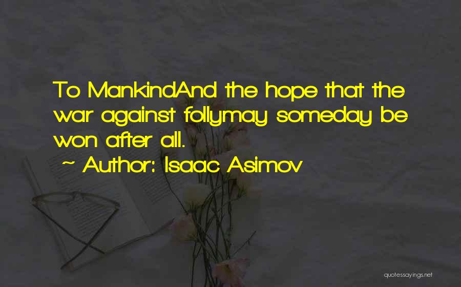War Hope Quotes By Isaac Asimov