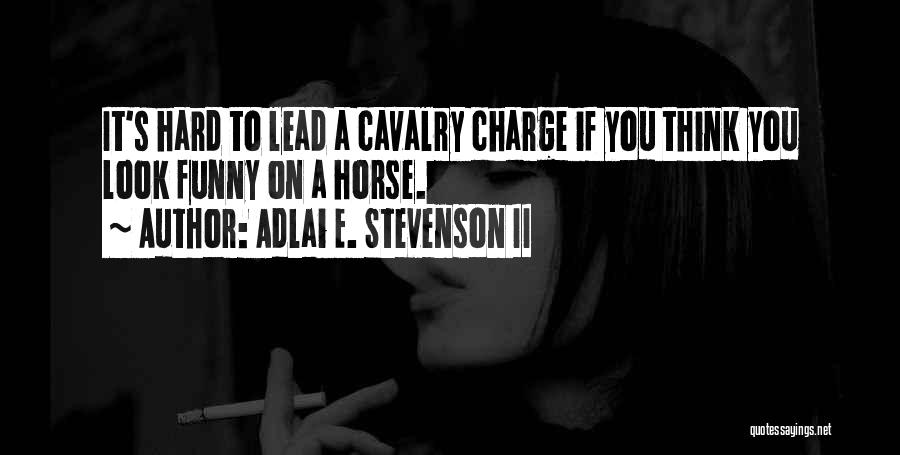 War Horses Quotes By Adlai E. Stevenson II