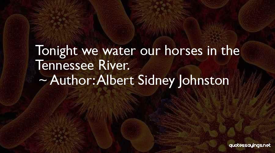 War Horses Quotes By Albert Sidney Johnston
