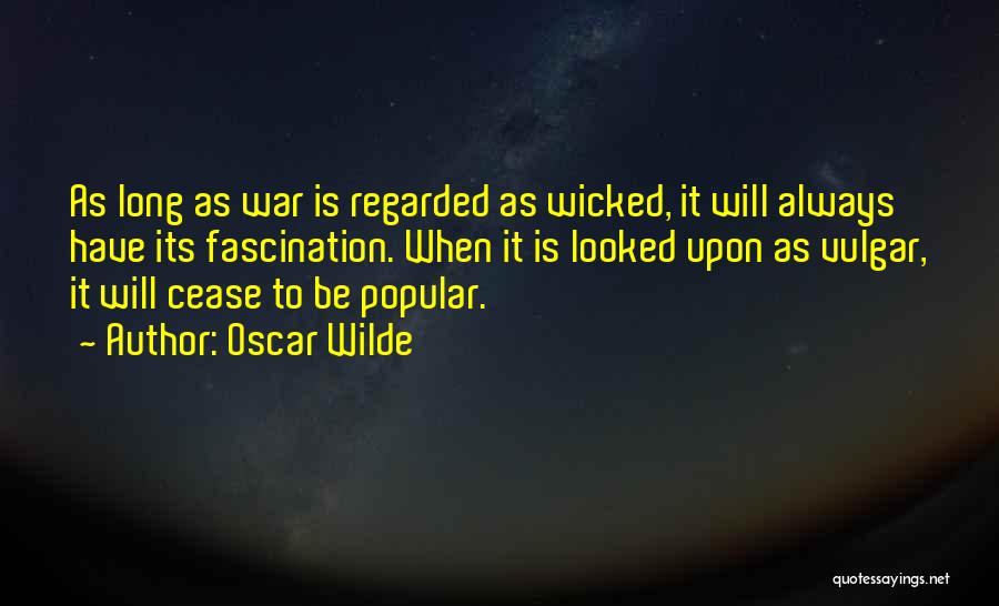 War In A Long Way Gone Quotes By Oscar Wilde