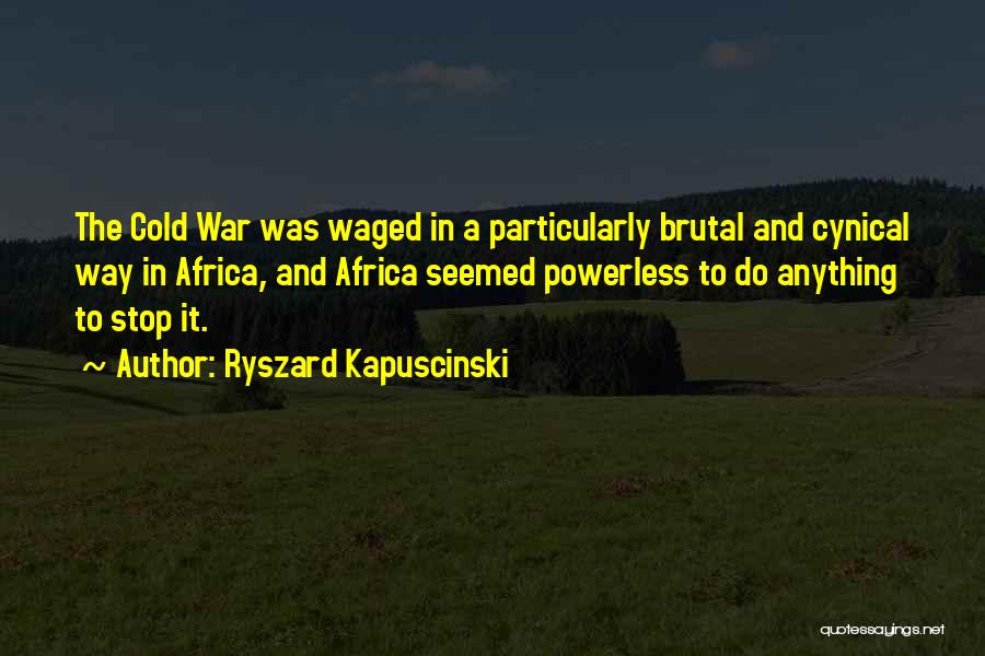 War In Africa Quotes By Ryszard Kapuscinski