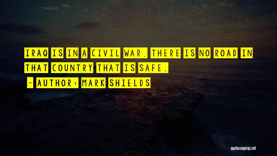 War In Iraq Quotes By Mark Shields