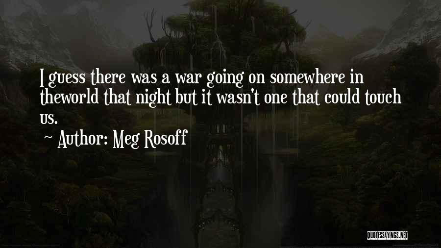 War In Life Quotes By Meg Rosoff