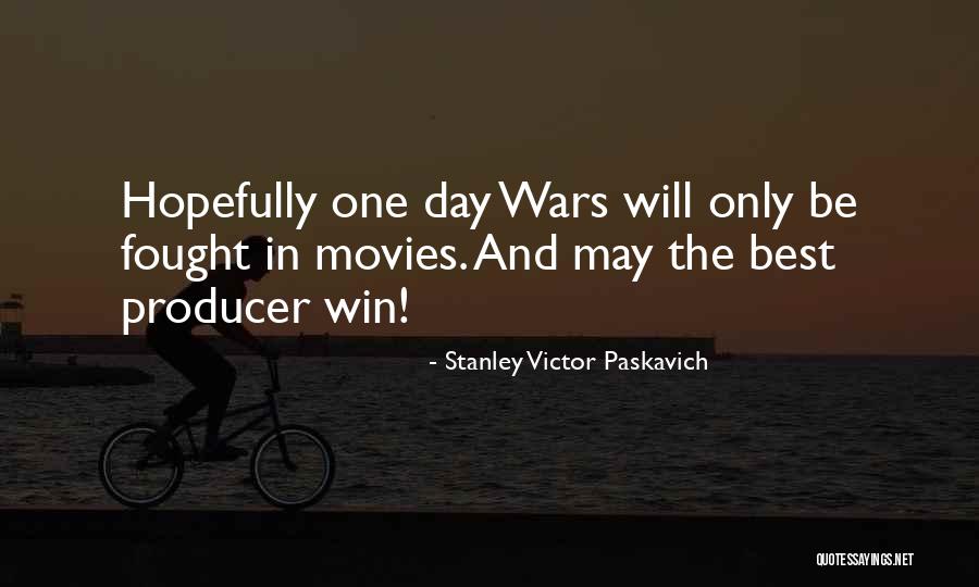 War In Life Quotes By Stanley Victor Paskavich