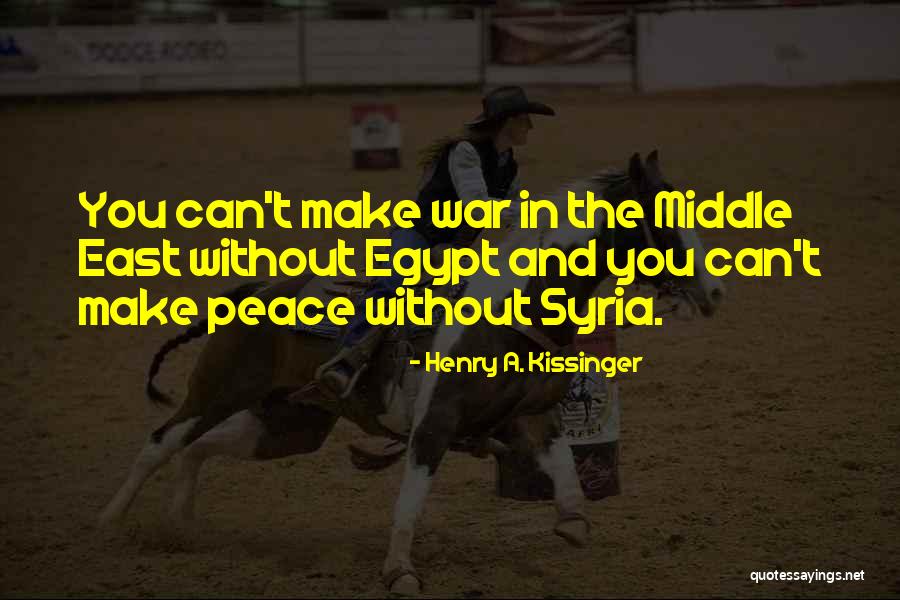 War In Middle East Quotes By Henry A. Kissinger