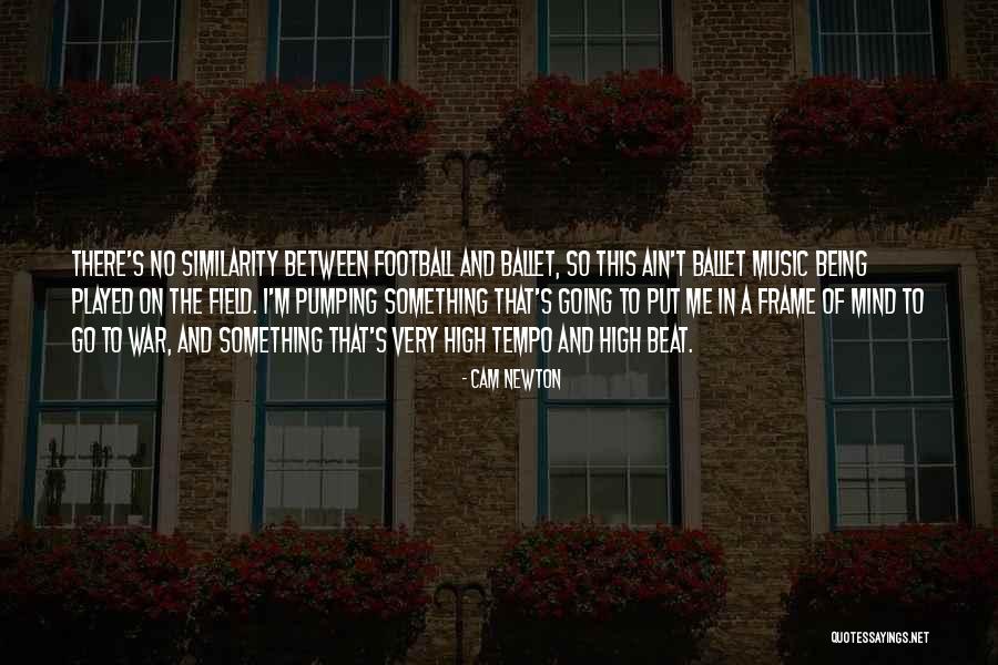War In Mind Quotes By Cam Newton War In Mind Quotes By Cam Newton