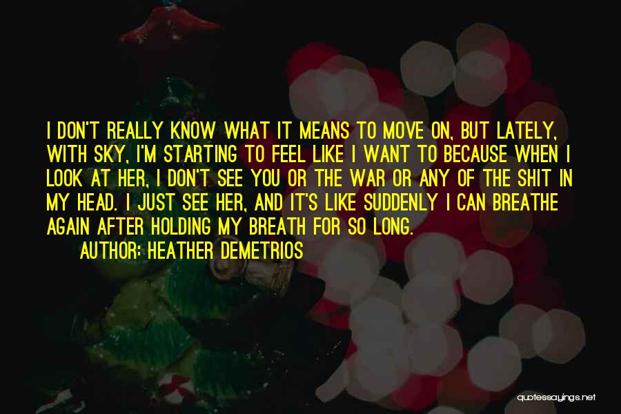 War In My Head Quotes By Heather Demetrios