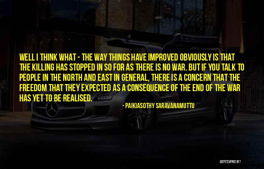 War In The North Quotes By Paikiasothy Saravanamuttu War In The North Quotes By Paikiasothy Saravanamuttu