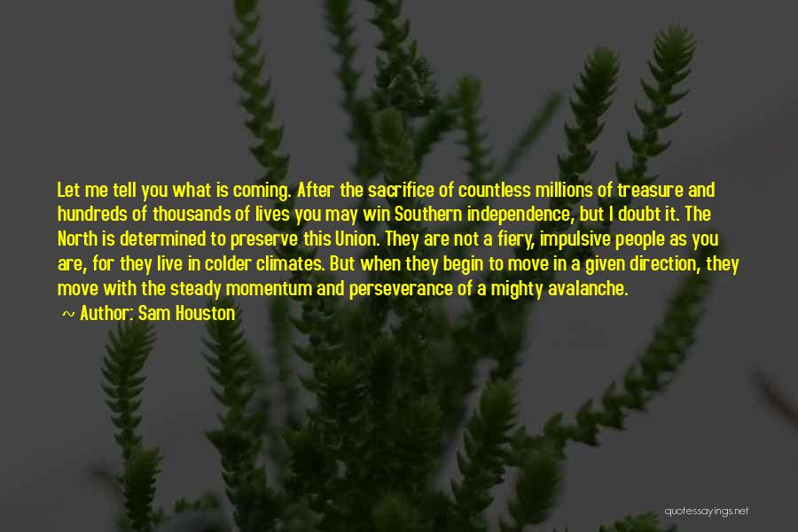 War In The North Quotes By Sam Houston