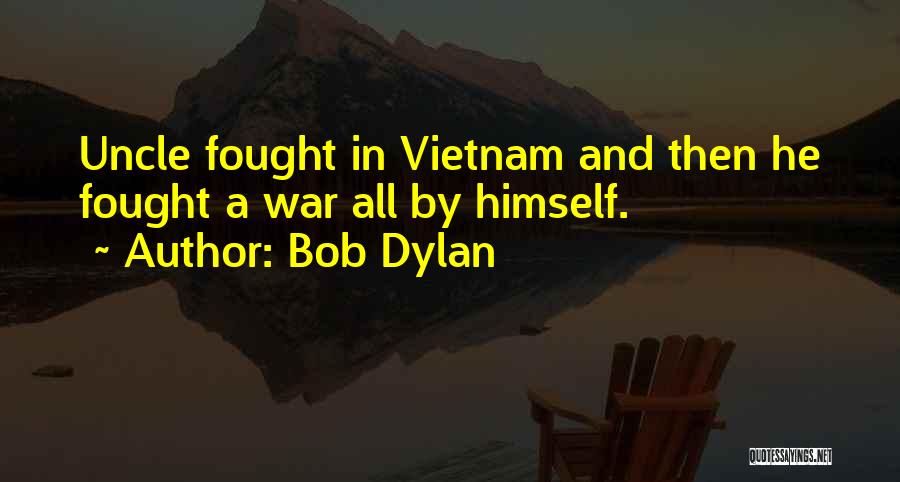 War In Vietnam Quotes By Bob Dylan