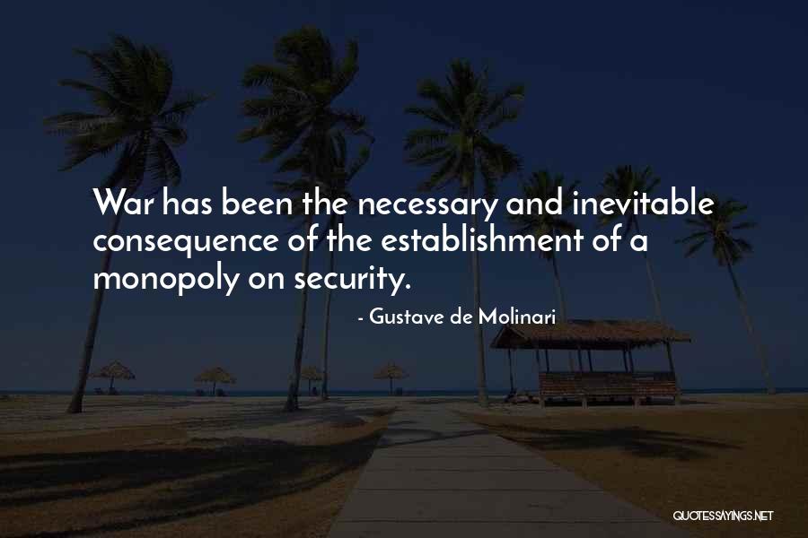 War Inevitable Quotes By Gustave De Molinari War Inevitable Quotes By Gustave De Molinari