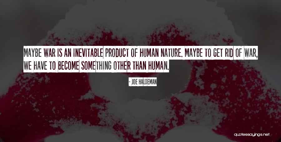 War Inevitable Quotes By Joe Haldeman War Inevitable Quotes By Joe Haldeman