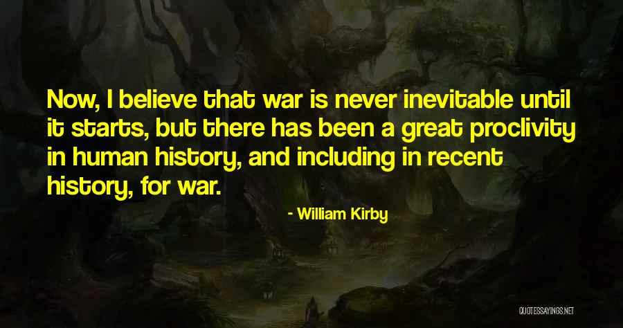 War Inevitable Quotes By William Kirby War Inevitable Quotes By William Kirby