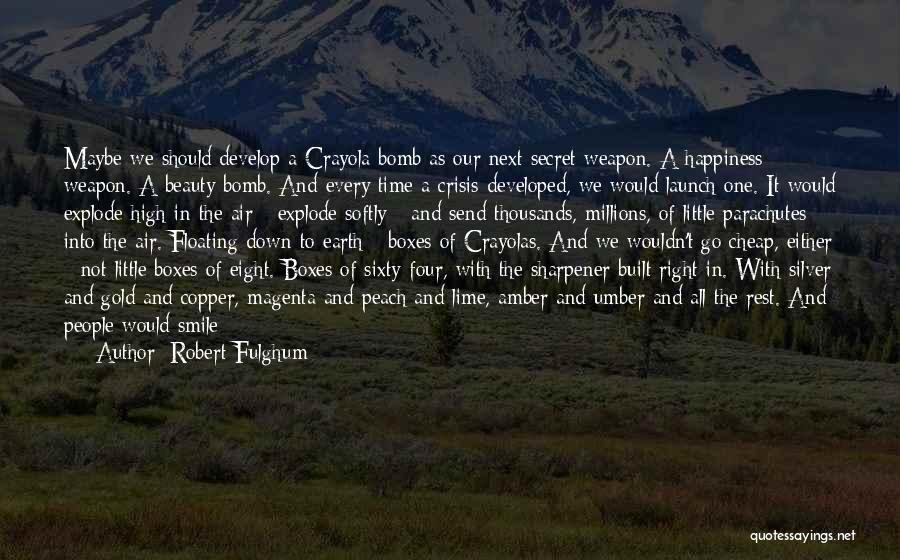 War Inspiring Quotes By Robert Fulghum