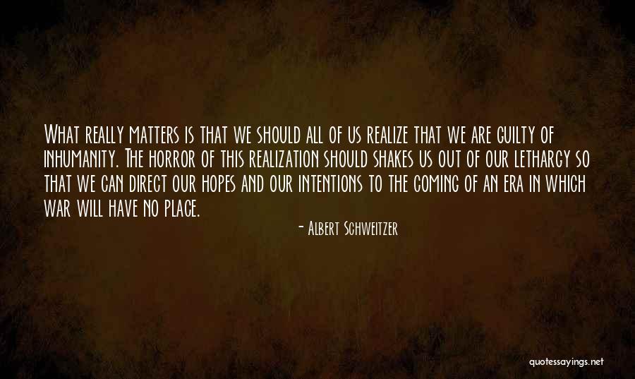 War Is Coming Quotes By Albert Schweitzer War Is Coming Quotes By Albert Schweitzer
