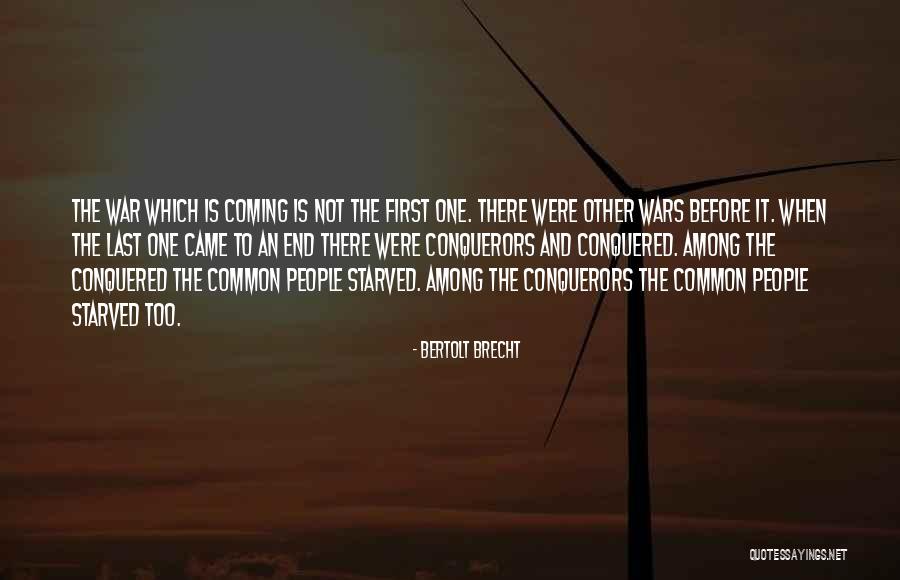 War Is Coming Quotes By Bertolt Brecht War Is Coming Quotes By Bertolt Brecht