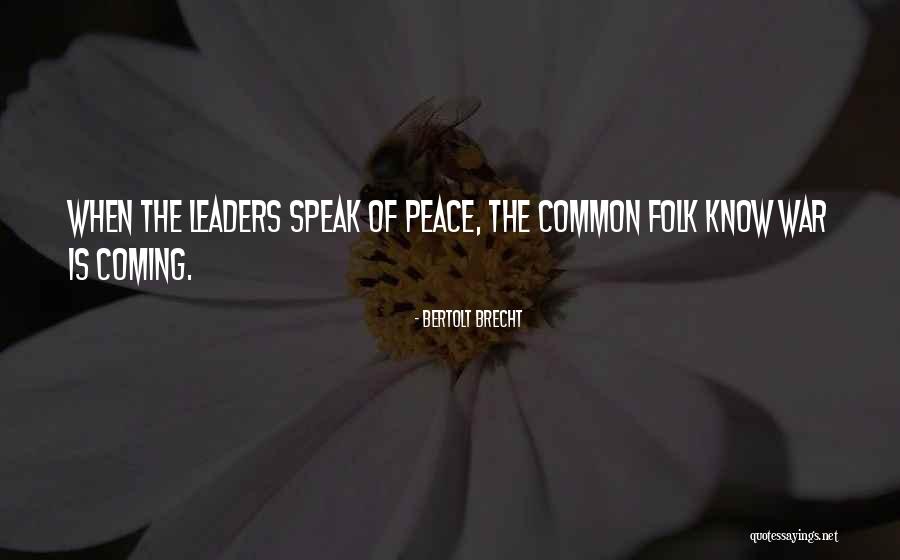 War Is Coming Quotes By Bertolt Brecht War Is Coming Quotes By Bertolt Brecht