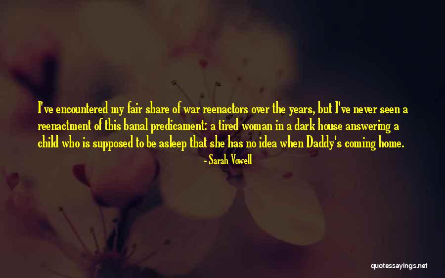 War Is Coming Quotes By Sarah Vowell War Is Coming Quotes By Sarah Vowell