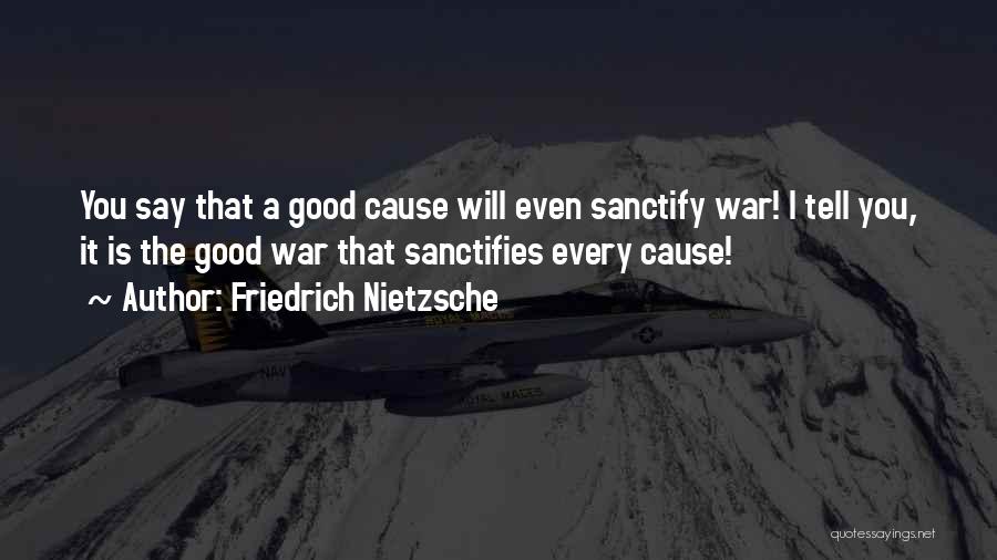 War Is Good Quotes By Friedrich Nietzsche