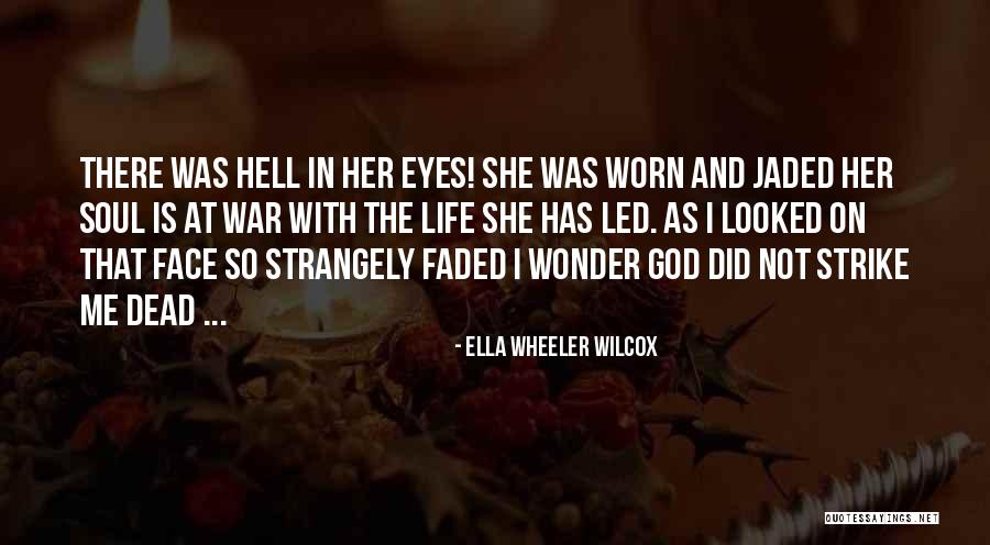 War Is Hell Quotes By Ella Wheeler Wilcox War Is Hell Quotes By Ella Wheeler Wilcox