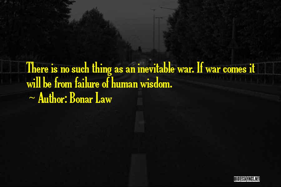 War Is Inevitable Quotes By Bonar Law