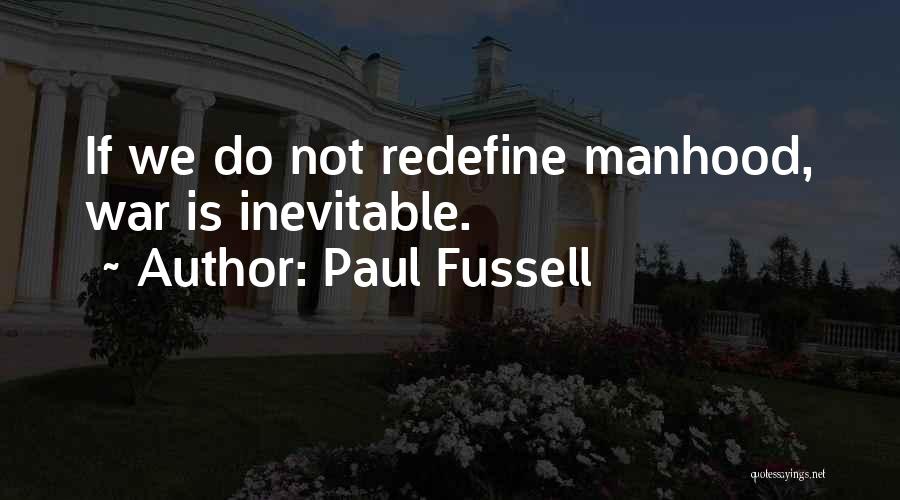 War Is Inevitable Quotes By Paul Fussell