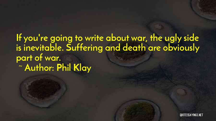 War Is Inevitable Quotes By Phil Klay