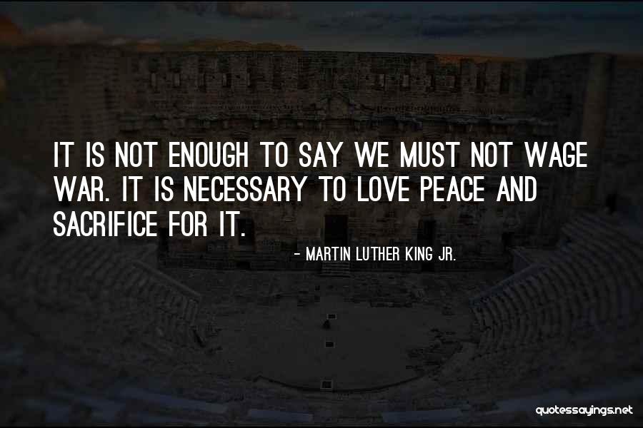 War Is Necessary For Peace Quotes By Martin Luther King Jr.