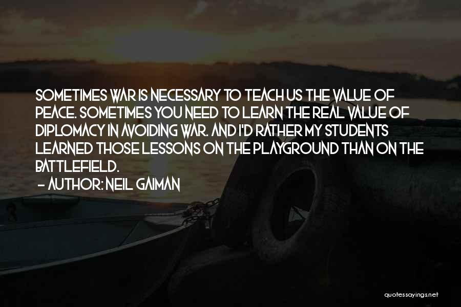 War Is Necessary For Peace Quotes By Neil Gaiman