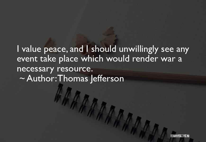 War Is Necessary For Peace Quotes By Thomas Jefferson