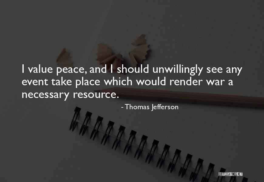 War Is Necessary For Peace Quotes By Thomas Jefferson