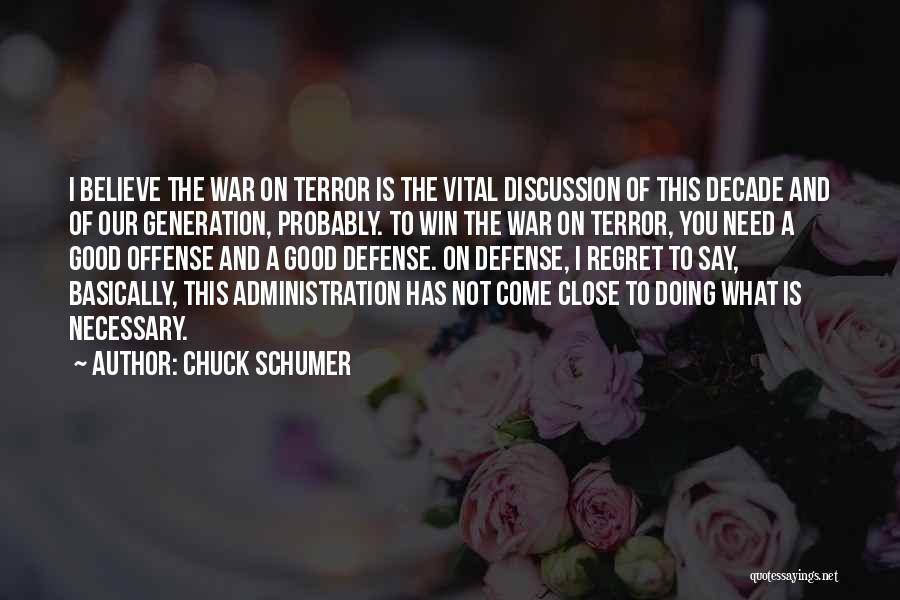 War Is Necessary Quotes By Chuck Schumer