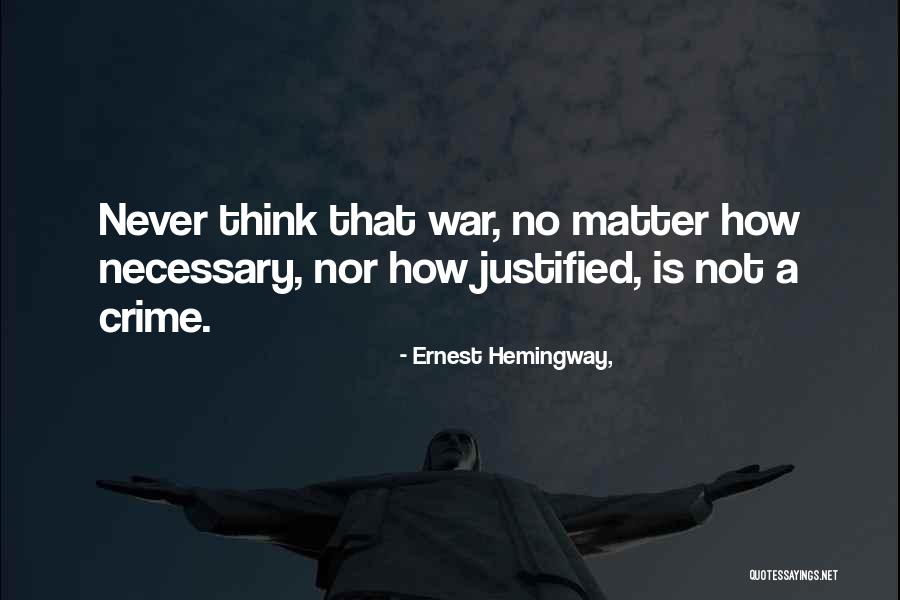 War Is Necessary Quotes By Ernest Hemingway,