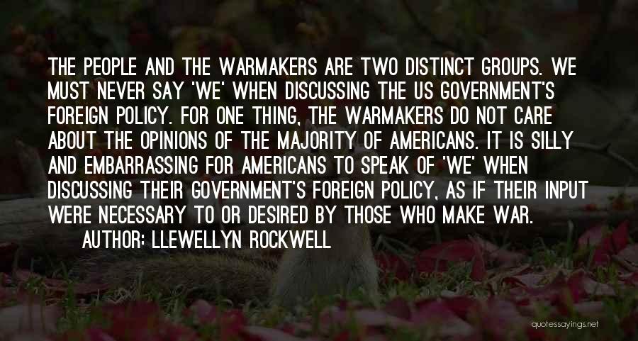 War Is Necessary Quotes By Llewellyn Rockwell