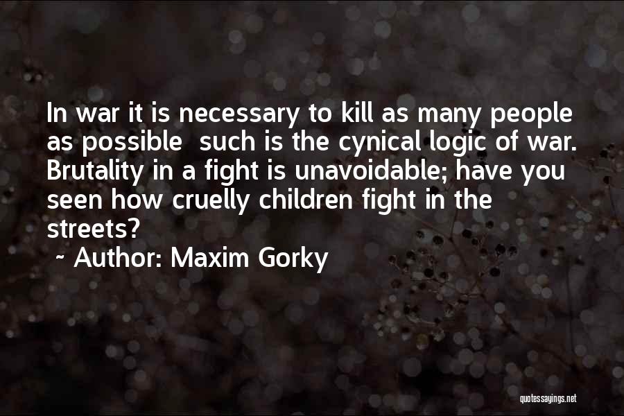 War Is Necessary Quotes By Maxim Gorky