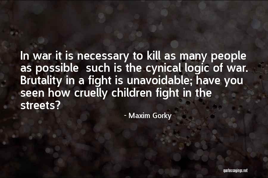 War Is Necessary Quotes By Maxim Gorky