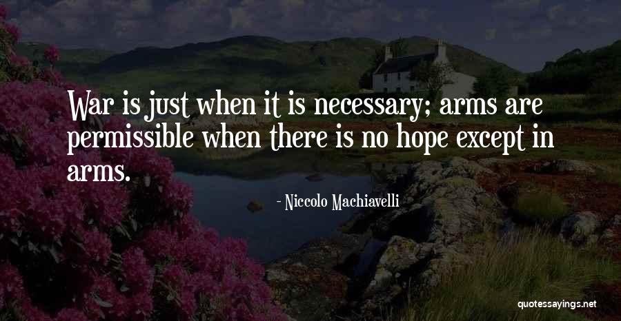 War Is Necessary Quotes By Niccolo Machiavelli War Is Necessary Quotes By Niccolo Machiavelli