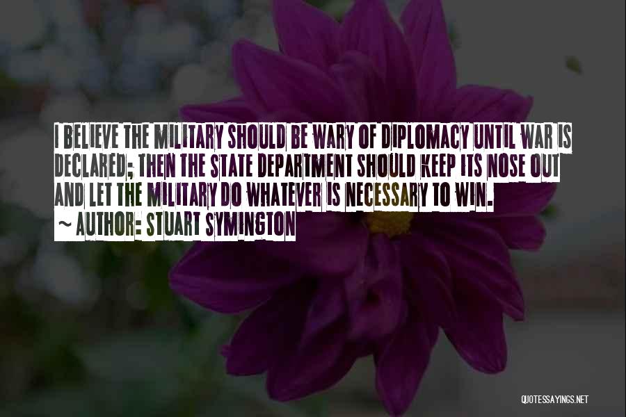 War Is Necessary Quotes By Stuart Symington
