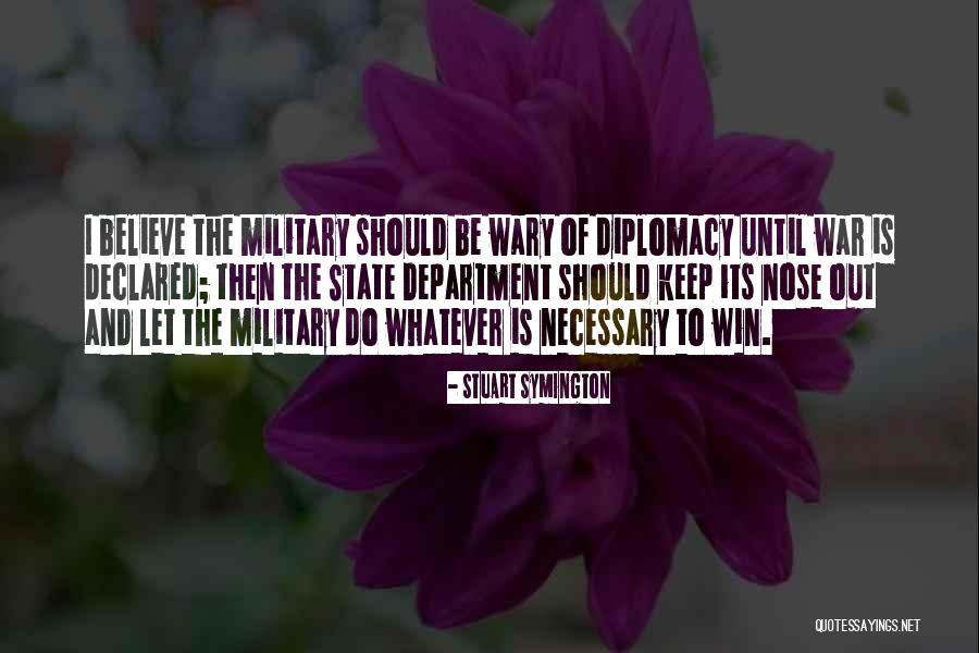 War Is Necessary Quotes By Stuart Symington War Is Necessary Quotes By Stuart Symington
