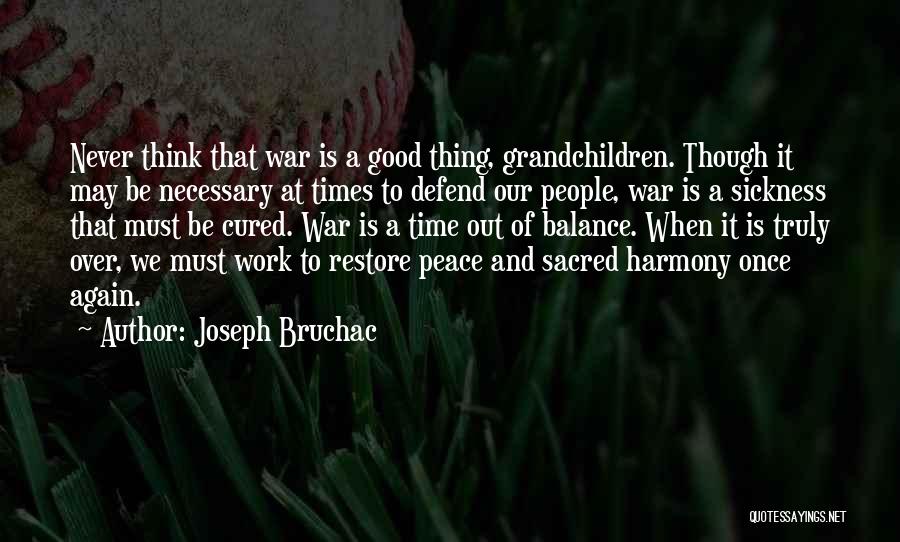 War Is Not Necessary For Peace Quotes By Joseph Bruchac