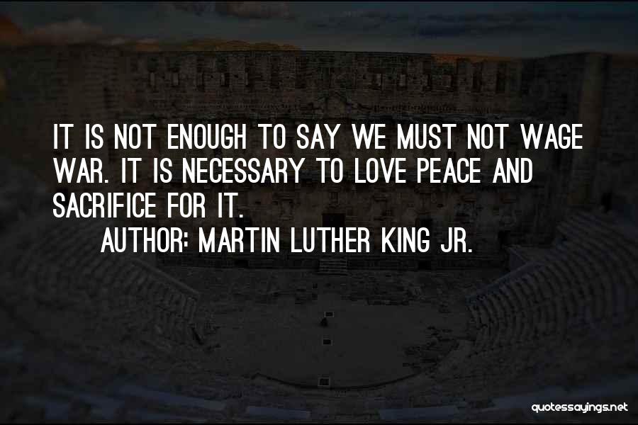 War Is Not Necessary For Peace Quotes By Martin Luther King Jr.