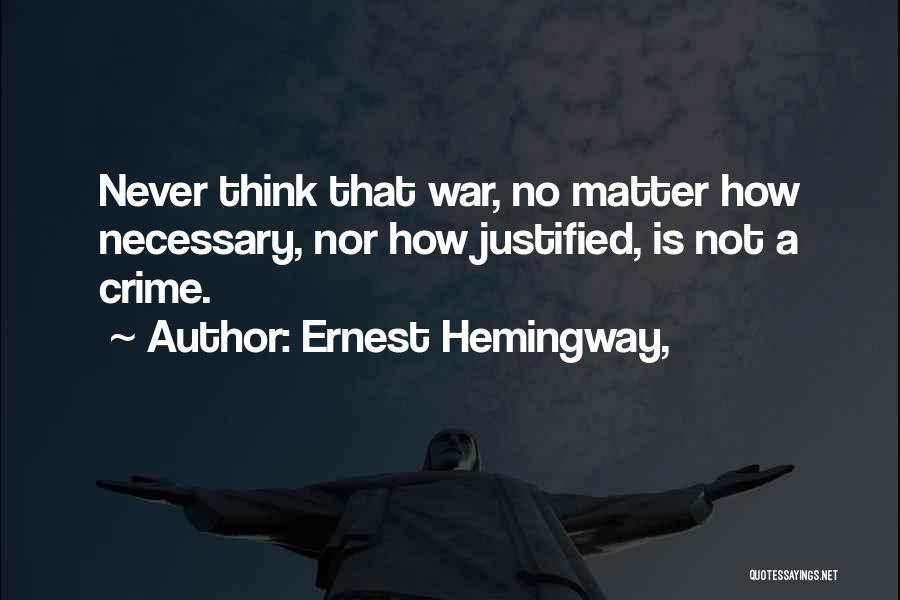 War Is Not Necessary Quotes By Ernest Hemingway,