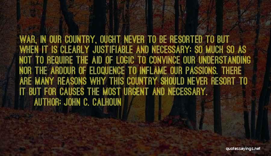 War Is Not Necessary Quotes By John C. Calhoun